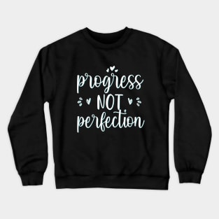 Progress Not Perfection Mistakes help us grow Motivational And Inspirational Quotes Crewneck Sweatshirt